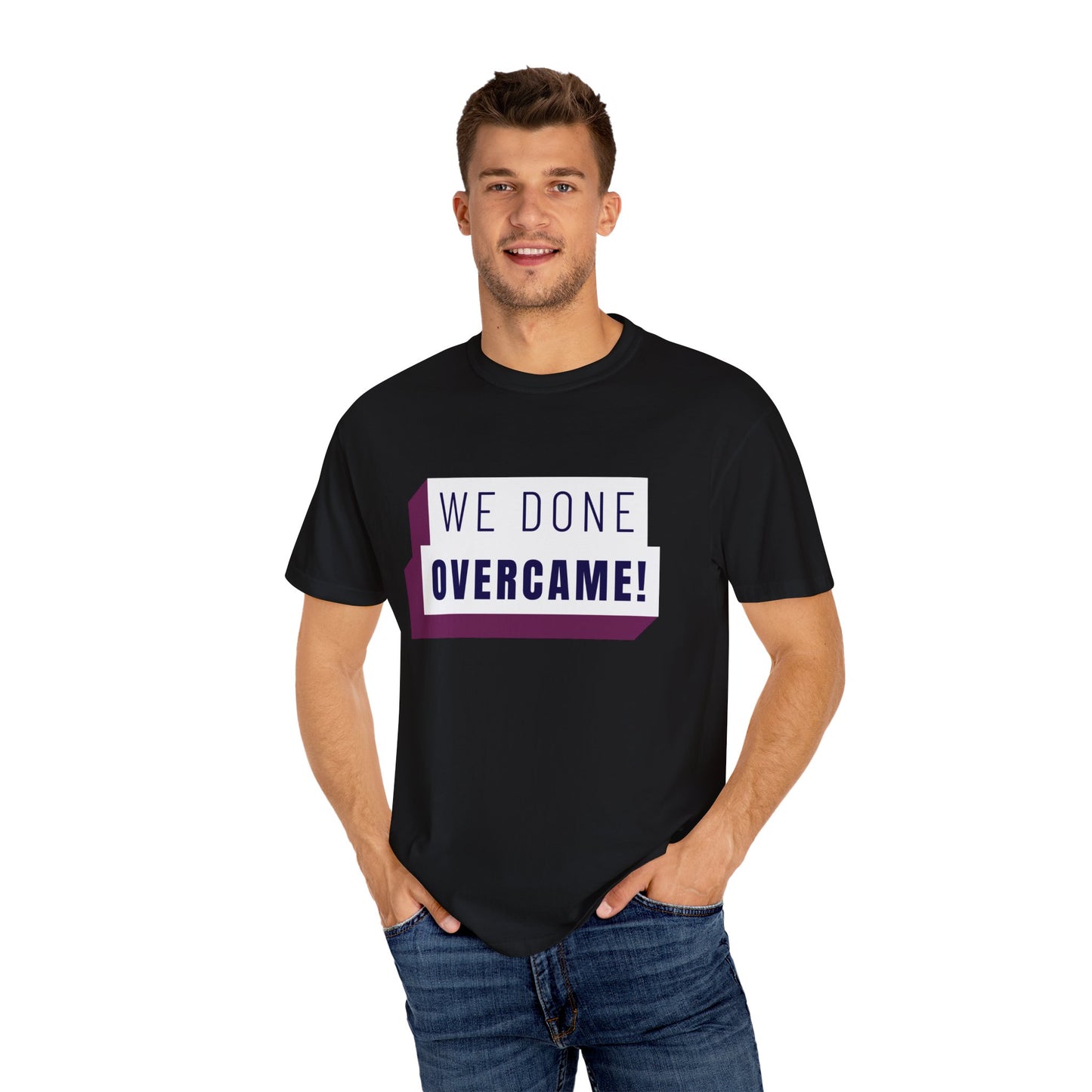 Mrs. Harris Wise Words- We Done Overcame Unisex Garment-Dyed T-shirt