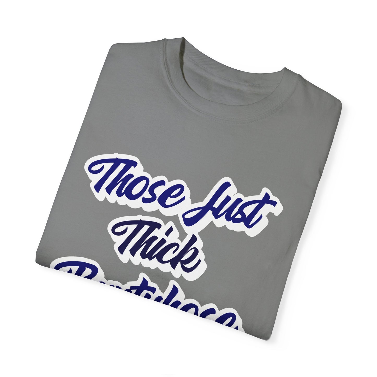 Thick Pantyhose theme- Unisex Garment-Dyed T-shirt