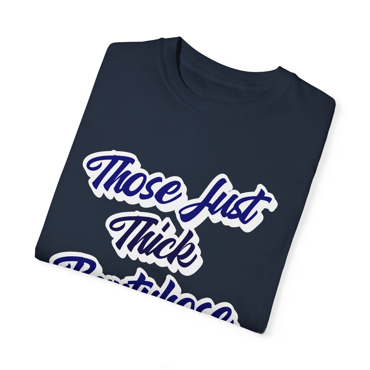 Thick Pantyhose theme- Unisex Garment-Dyed T-shirt