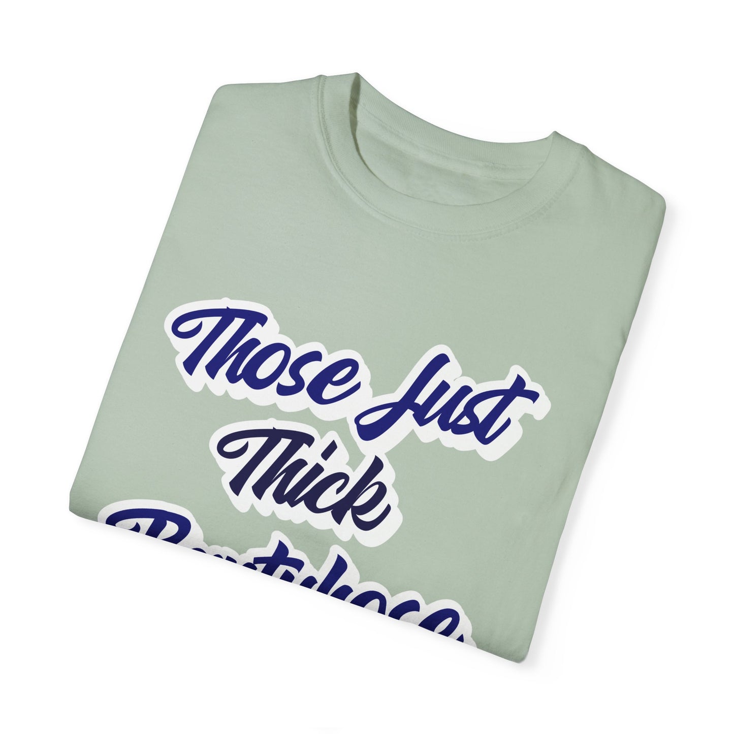 Thick Pantyhose theme- Unisex Garment-Dyed T-shirt