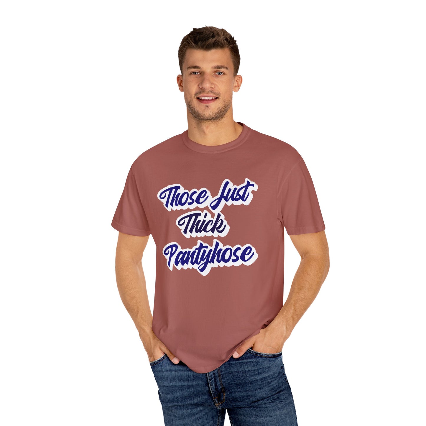 Thick Pantyhose theme- Unisex Garment-Dyed T-shirt