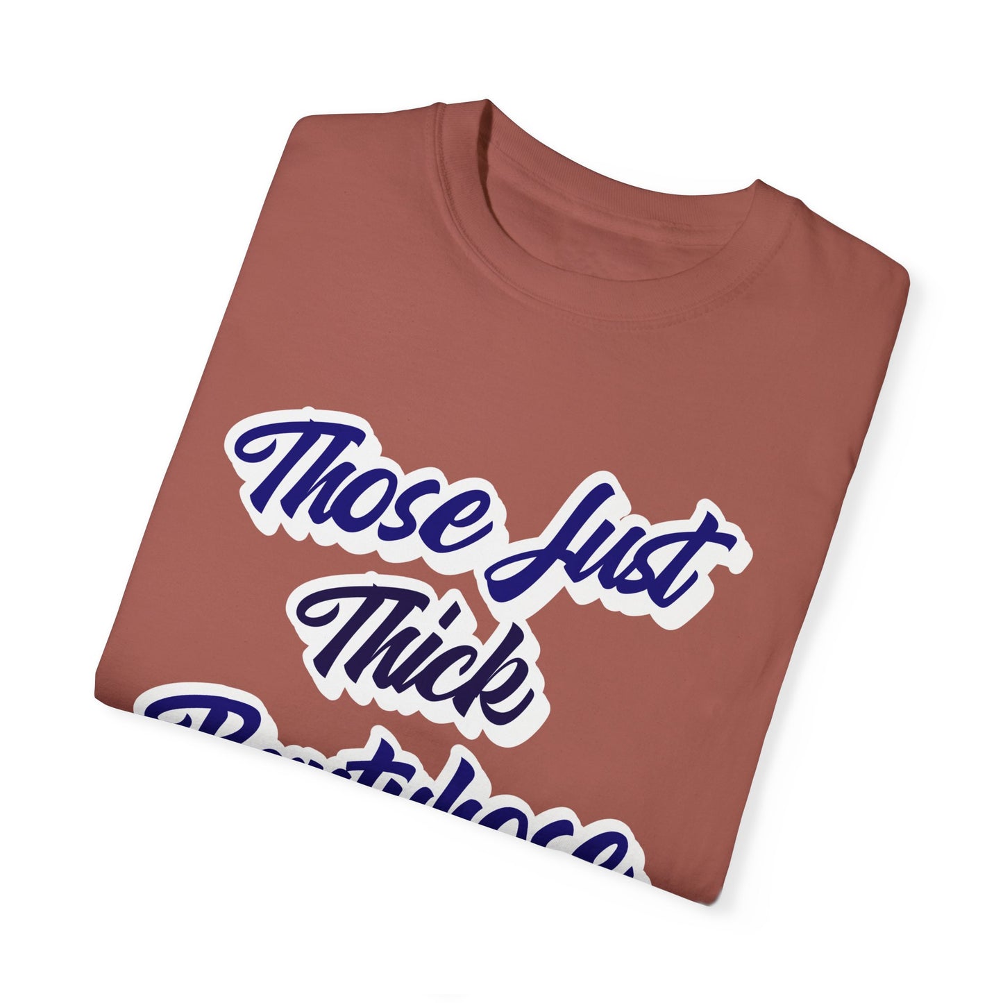 Thick Pantyhose theme- Unisex Garment-Dyed T-shirt