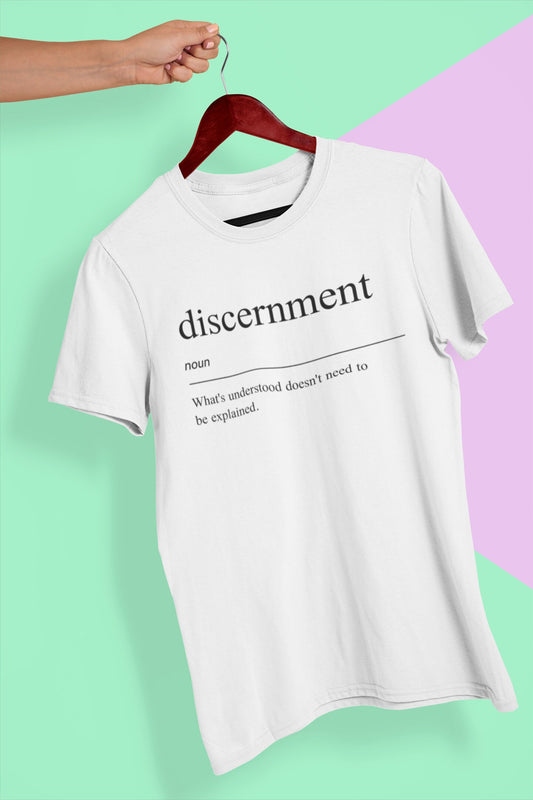 T-Shirt- Discernment