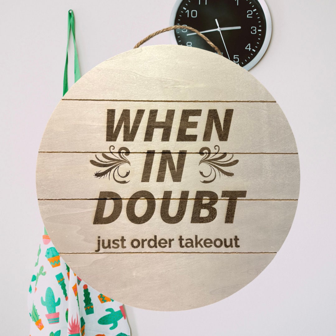 Kitchen Wall Art: 15 Inch Wood Round Plank with 'When in Doubt, Order Takeout