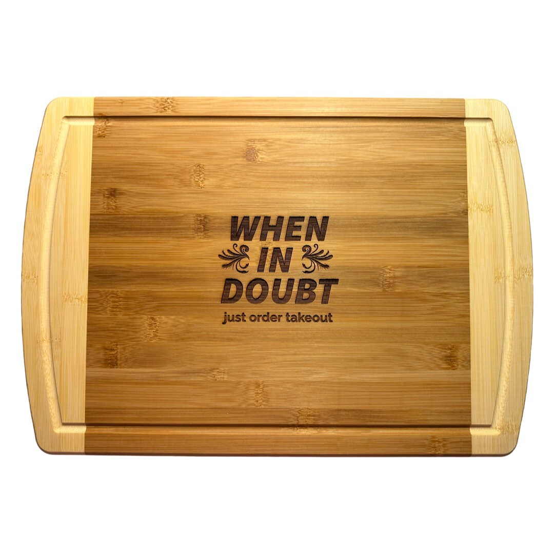 Engraved Wooden Cutting Board - When in Doubt, Order Takeout - 16" x 12