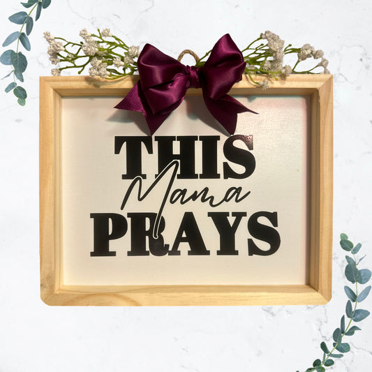 This Moma Prays - 8x10 Wooden Wall Art Plaque