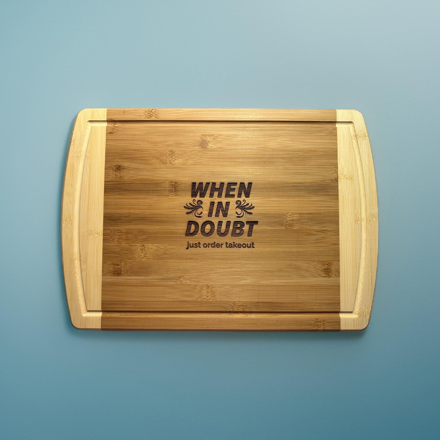 Engraved Wooden Cutting Board - When in Doubt, Order Takeout - 16" x 12