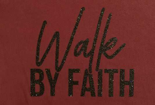 Women's t-shirt- Inspirational, Walk By Faith